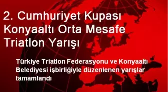 2. Cumhuriyet Kupası Konyaaltı Orta Mesafe Triatlon Yarışı