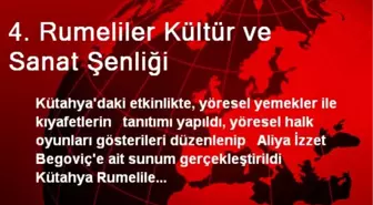 4. Rumeliler Kültür ve Sanat Şenliği