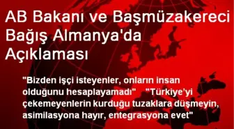 AB Bakanı ve Başmüzakereci Bağış Almanya'da Açıklaması