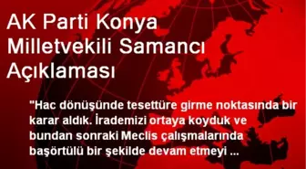 AK Parti Konya Milletvekili Samancı Açıklaması