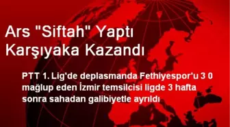 Ars 'Siftah' Yaptı Karşıyaka Kazandı