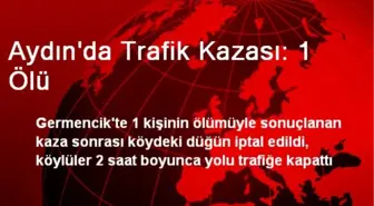 Aydın'da Trafik Kazası: 1 Ölü