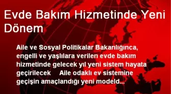 Evde Bakım Hizmetinde Yeni Dönem