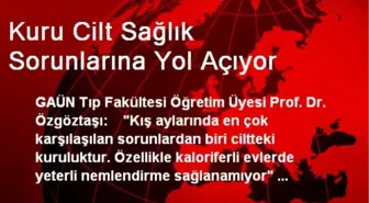 Kuru Cilt Sağlık Sorunlarına Yol Açıyor