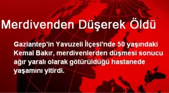 Merdivenden Düşerek Öldü