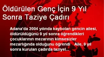 Öldürülen Genç İçin 9 Yıl Sonra Taziye Çadırı