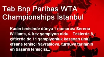 Teb Bnp Paribas WTA Championships İstanbul