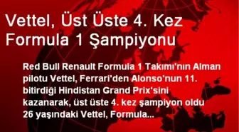 Vettel, Üst Üste 4. Kez Formula 1 Şampiyonu