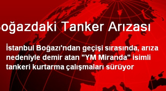 Boğaz'da Arızalanan Tanker Fiber Optik Kablolara Zarar Verdi