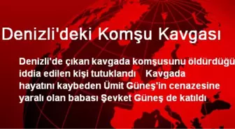 Denizli'de Komşusunu Öldüren Zanlı Tutuklandı