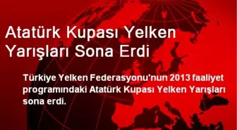 Atatürk Kupası Yelken Yarışları Sona Erdi