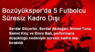 Bozüyükspor'da 5 Futbolcu Süresiz Kadro Dışı