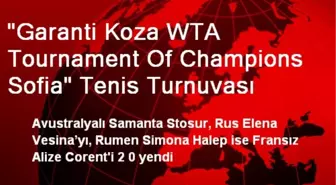 Garanti Koza WTA Tournament Of Champions Maçları Sürüyor