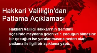 Hakkari Valiliğin'dan Patlama Açıklaması