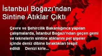 İstanbul Boğazı'ndan Sintine Atıklar Çıktı