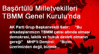 Başörtülü Milletvekilleri TBMM Genel Kurulu'nda