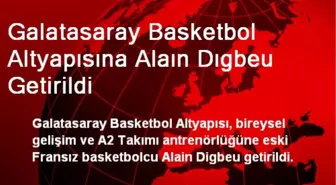 Galatasaray Basketbol Altyapısına Alaın Dıgbeu Getirildi