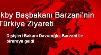 Ikby Başbakanı Barzani'nin Türkiye Ziyareti