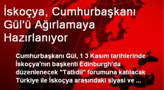 İskoçya, Cumhurbaşkanı Gül'ü Ağırlamaya Hazırlanıyor