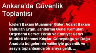 Ankara'da Güvenlik Toplantısı