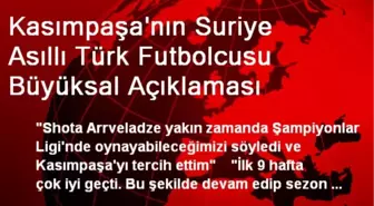 Kasımpaşa'nın Suriye Asıllı Türk Futbolcusu Büyüksal Açıklaması