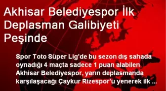 Akhisar Belediyespor İlk Deplasman Galibiyeti Peşinde
