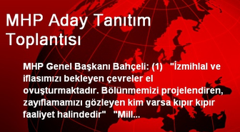 MHP Aday Tanıtım Toplantısı