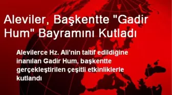 Aleviler, Başkentte 'Gadir Hum' Bayramını Kutladı