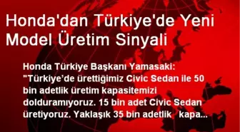 Honda'dan Türkiye'de Yeni Model Üretim Sinyali