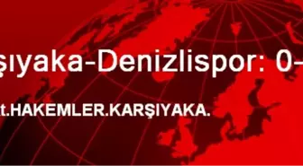 Karşıyaka-Denizlispor: 0-1