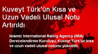 Kuveyt Türk'ün Kısa ve Uzun Vadeli Ulusal Notu Artırıldı