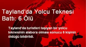 Tayland'da Yolcu Teknesi Battı: 6 Ölü