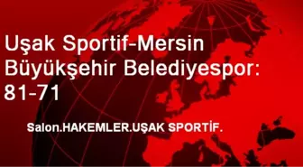 Uşak Sportif-Mersin Büyükşehir Belediyespor: 81-71