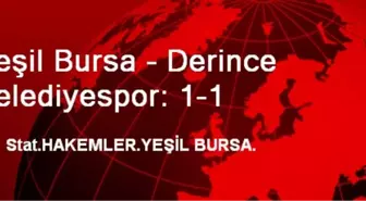 Yeşil Bursa - Derince Belediyespor: 1-1