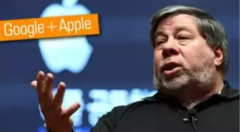 Wozniak, Apple ve Google'ın Ortak Olmasını İstiyor