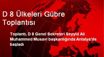 D 8 Ülkeleri Gübre Toplantısı