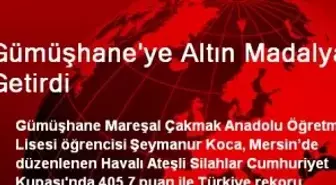 Gümüşhane'ye Altın Madalya Getirdi