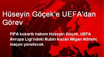 Hüseyin Göçek'e UEFA'dan Görev