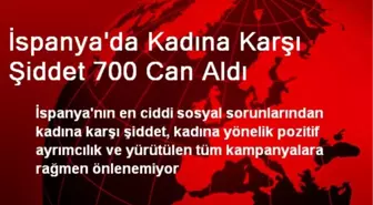 İspanya'da Kadına Karşı Şiddet 700 Can Aldı