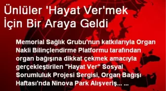 Ünlüler 'Hayat Ver'mek İçin Bir Araya Geldi