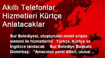 Akıllı Telefonlar Hizmetleri Kürtçe Anlatacaklar