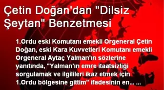 Çetin Doğan'dan 'Dilsiz Şeytan' Benzetmesi