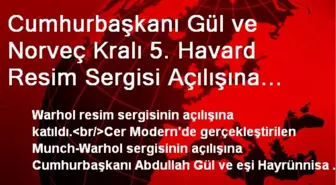 Cumhurbaşkanı Gül ve Norveç Kralı 5. Havard Resim Sergisi Açılışına Katıldı