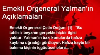 Emekli Orgeneral Yalman'ın Açıklamaları