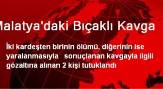 Malatya'daki Bıçaklı Kavga