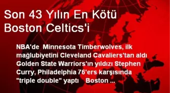 Son 43 Yılın En Kötü Boston Celtics'i