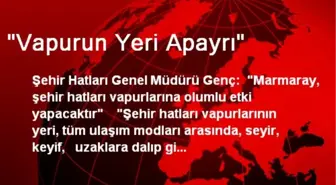 'Vapurun Yeri Apayrı'