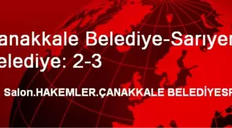 Çanakkale Belediye-Sarıyer Belediye: 2-3