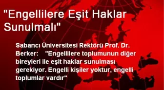 'Engellilere Eşit Haklar Sunulmalı'