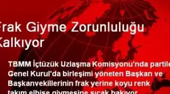 Frak Giyme Zorunluluğu Kalkıyor